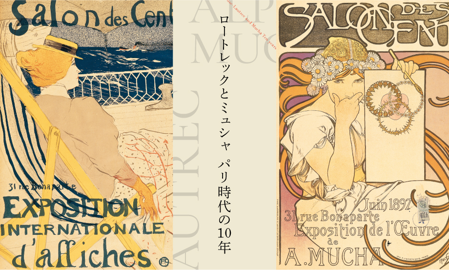 Toulouse-Lautrec and Mucha Ten years in Paris